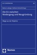 Die EU zwischen Niedergang und Neugründung