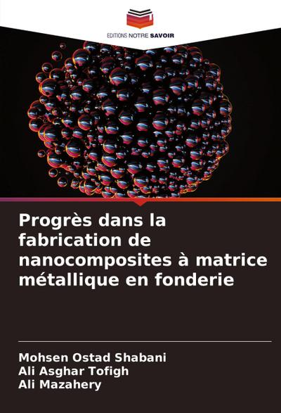 Progrès dans la fabrication de nanocomposites à matrice métallique en fonderie