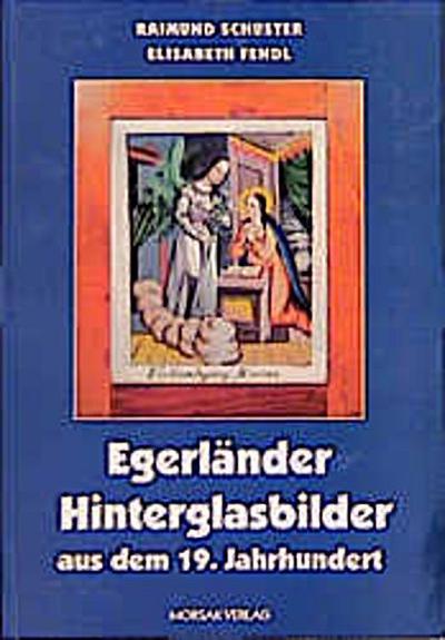 Egerländer Hinterglasbilder aus dem 19. Jahrhundert