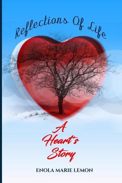 Reflections of Life: A Heart’s Story