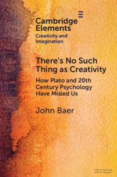 There’s No Such Thing as Creativity