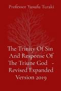 The Trinity Of Sin And Response Of The Triune God - Revised Expanded Version 2019