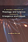 A Modern Relation of Theology and Science Assisted by Emergence and Kenosis