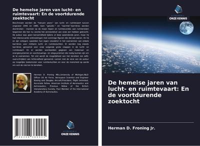 De hemelse jaren van lucht- en ruimtevaart: En de voortdurende zoektocht