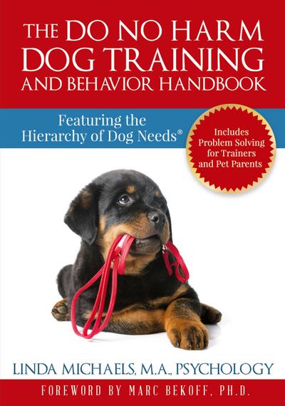 The Do No Harm Dog Training and Behavior Handbook