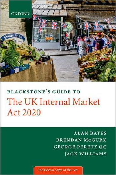 Blackstone’s Guide to the UK Internal Market ACT 2020