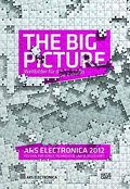 Ars Electronica 2012: The Big Picture. Weltbilder für die Zukunft