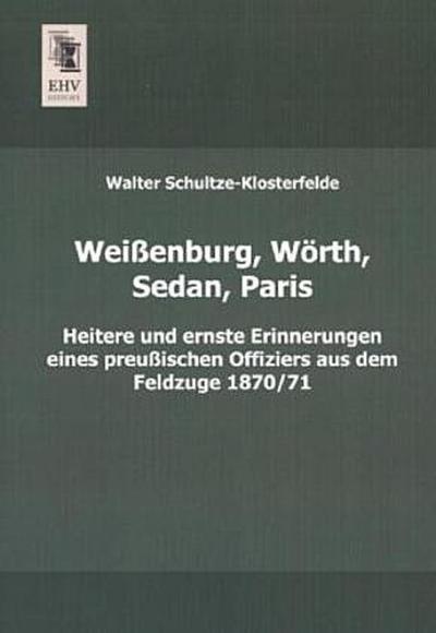 Weißenburg, Wörth, Sedan, Paris