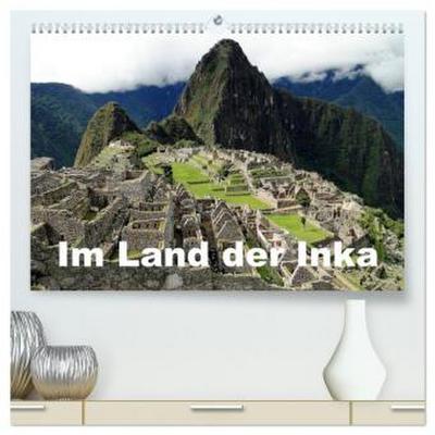 Im Land der Inka (hochwertiger Premium Wandkalender 2026 DIN A2 quer), Kunstdruck in Hochglanz