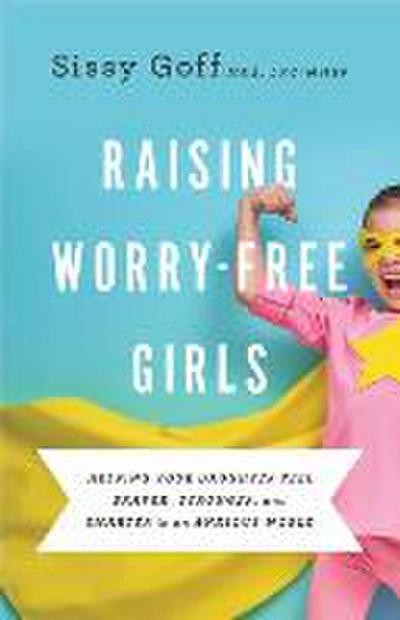 Raising Worry-Free Girls