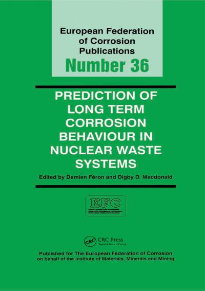 Prediction of Long Term Corrosion Behaviour in Nuclear Waste Systems EFC 36