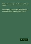 Elementary View of the Proceedings in an Action in the Supreme Court