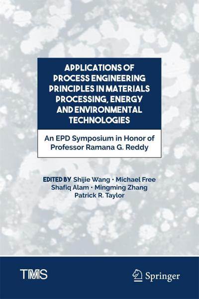 Applications of Process Engineering Principles in Materials Processing, Energy and Environmental Technologies