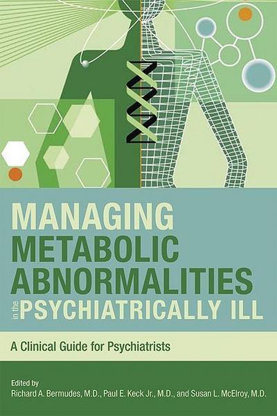 Managing Metabolic Abnormalities in the Psychiatrically Ill