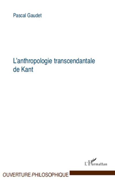 L’anthropologie transcendantale de Kant