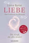 Liebe – Das Geschenk des Himmels: Die Kraft, die a ...