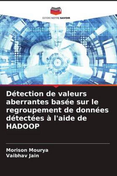 Détection de valeurs aberrantes basée sur le regroupement de données détectées à l’aide de HADOOP