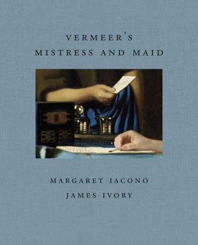 Vermeer’s Mistress and Maid