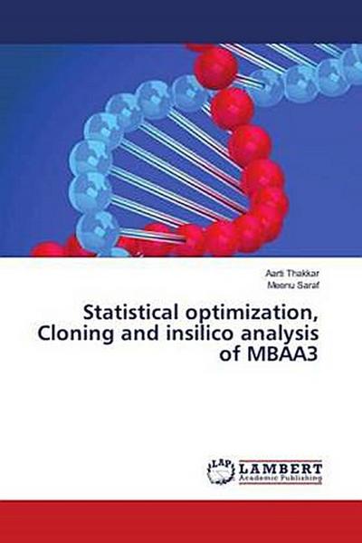 Statistical optimization, Cloning and insilico analysis of MBAA3