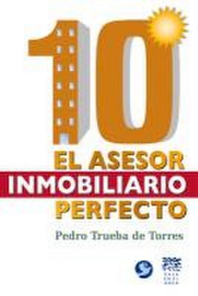 10: El Asesor Inmobiliario Perfecto