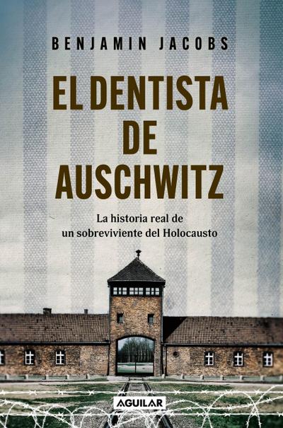 El Dentista de Auschwitz / The Dentist of Auschwitz: A Memoir