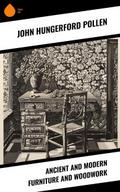 Ancient and Modern Furniture and Woodwork