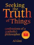 Seeking the Truth of Things