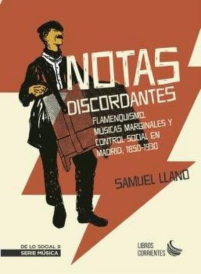 NOTAS DISCORDANTES: flamenquismo, músicas marginales y control social en Madrid, 1850-1930