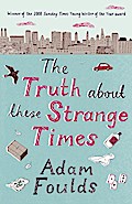 The Truth About These Strange Times