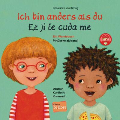 Ich bin anders als du / Ich bin wie du: Ein Wendebuch / Kinderbuch Deutsch-Kurdisch/Kurmancî mit MP3-Hörbuch zum Herunterladen