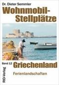 Wohnmobil-Stellplätze Griechenland: Ionische und ägäische Küste, Chalkidike, Thessalien, Attika, Peloponnes. 180 freie Stellplätze