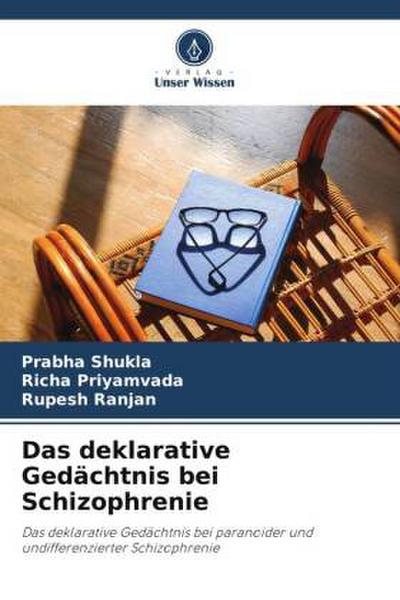 Das deklarative Gedächtnis bei Schizophrenie