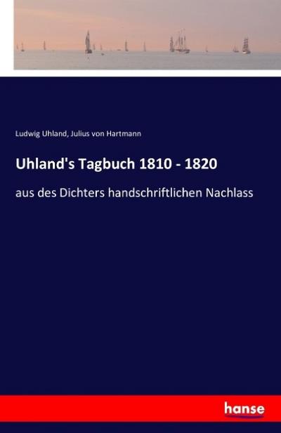 Uhland’s Tagbuch 1810 - 1820