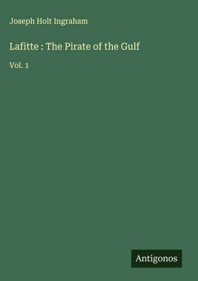 Lafitte : The Pirate of the Gulf
