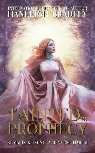 Tainted by Prophecy (Kumari’s Kitsune - A Reverse Harem, #2)