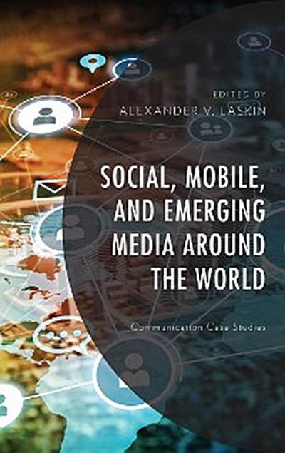 Social, Mobile, and Emerging Media around the World