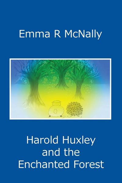 Harold Huxley and the Enchanted Forest
