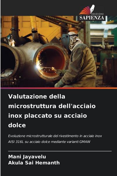 Valutazione della microstruttura dell’acciaio inox placcato su acciaio dolce