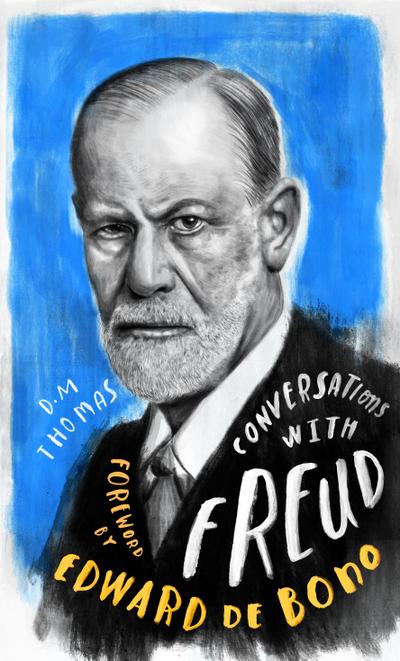 Conversations with Freud: A Fictional Dialogue Based on Biographical Facts