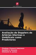 Avaliação de Dopplers de Artérias Uterinas e Umbilicais como Predictores