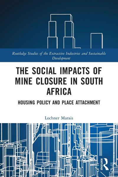 The Social Impacts of Mine Closure in South Africa