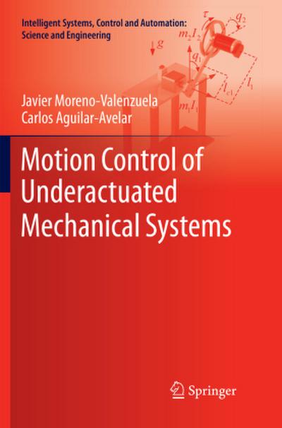 Motion Control of Underactuated Mechanical Systems
