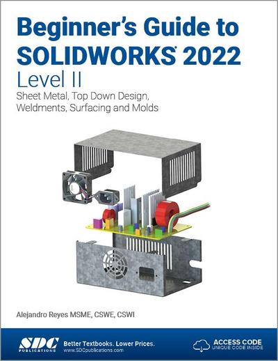 Beginner’s Guide to SOLIDWORKS 2022 - Level II