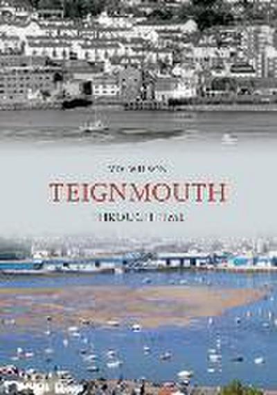 Teignmouth Through Time