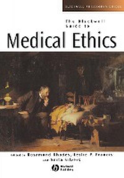 The Blackwell Guide to Medical Ethics