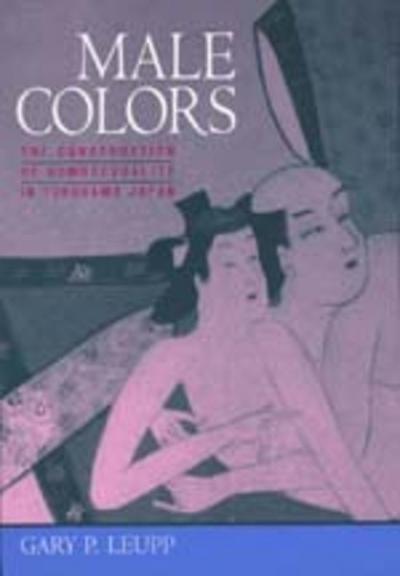 Male Colors - The Construction of Homosexuality in Tokugawa Japan (Paper)