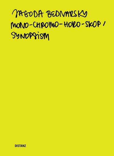 Jagoda Bednarsky. Mono-Chromo-Horo-Skop / Synopsism