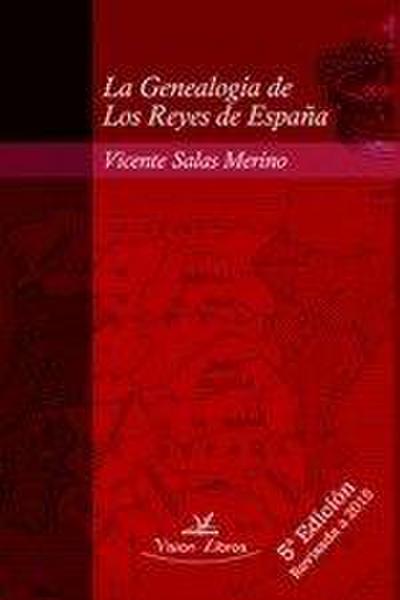 Salas Merino, V: Genealogía de los reyes de España