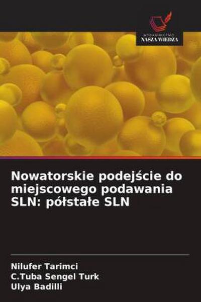 Nowatorskie podej¿cie do miejscowego podawania SLN: pó¿sta¿e SLN