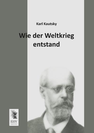 Wie der Weltkrieg entstand